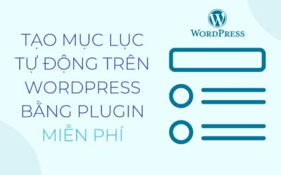 Cách tạo mục lục tự động trong bài viết WordPress bằng Plugin