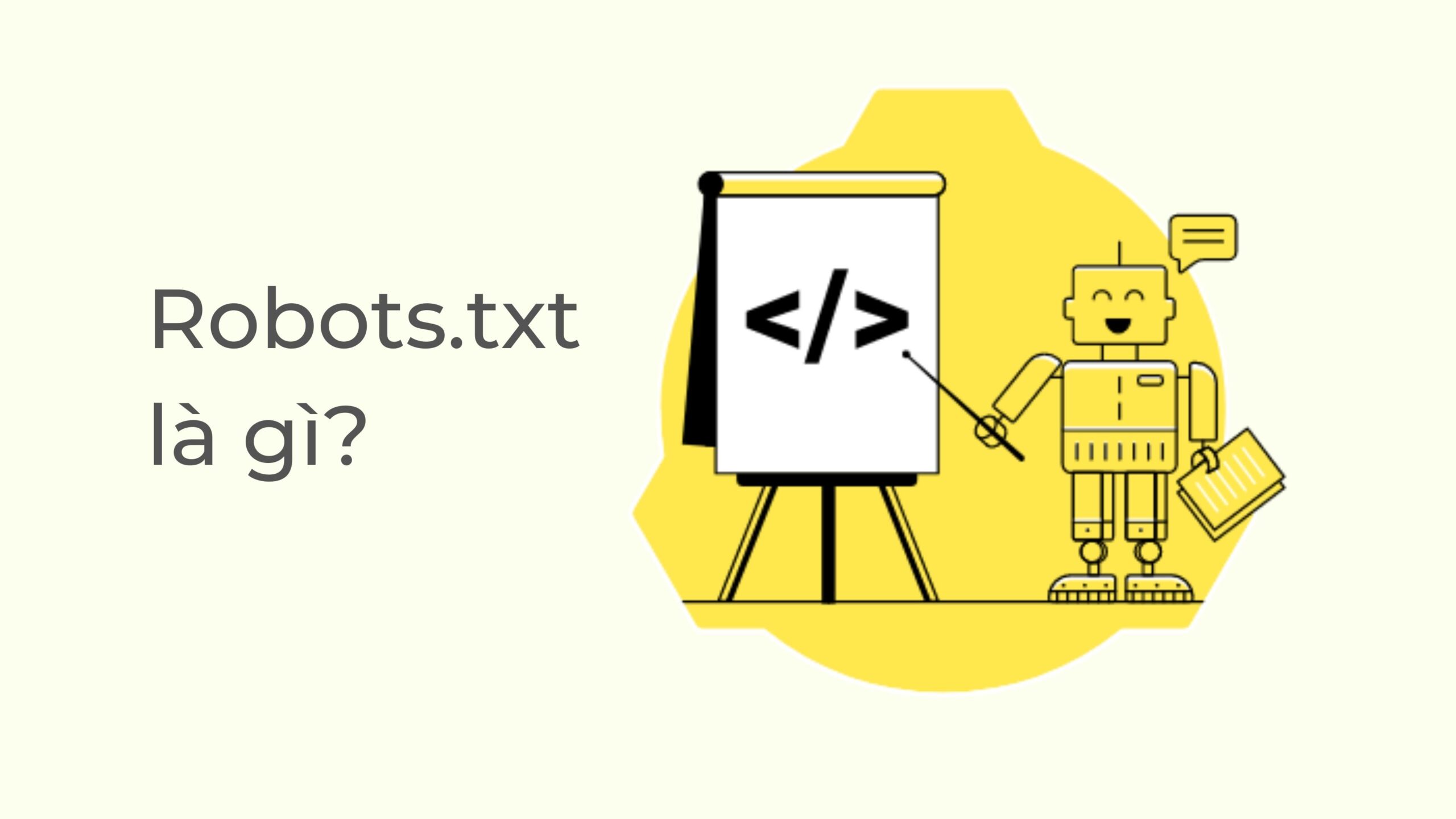 Robots.Txt Là Gì? File Robots.Txt Chuẩn Seo Cho Website WordPress