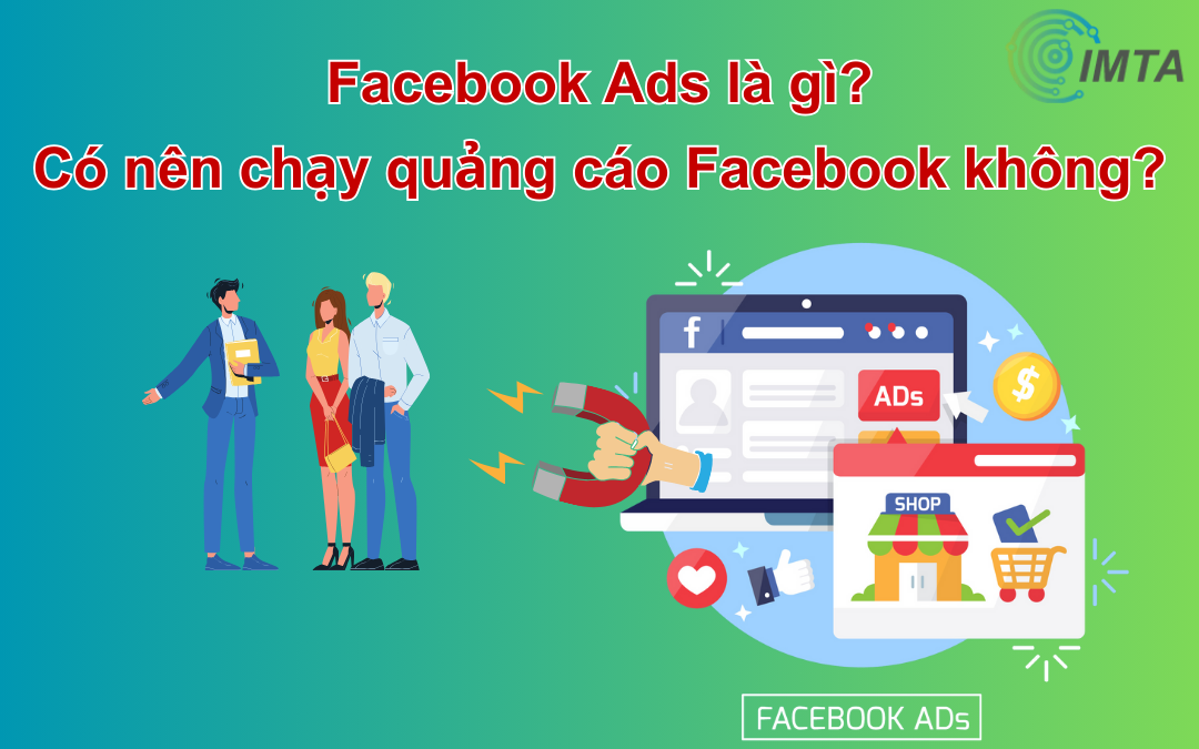 Quảng cáo Facebook ads là gì? có nên dùng không?