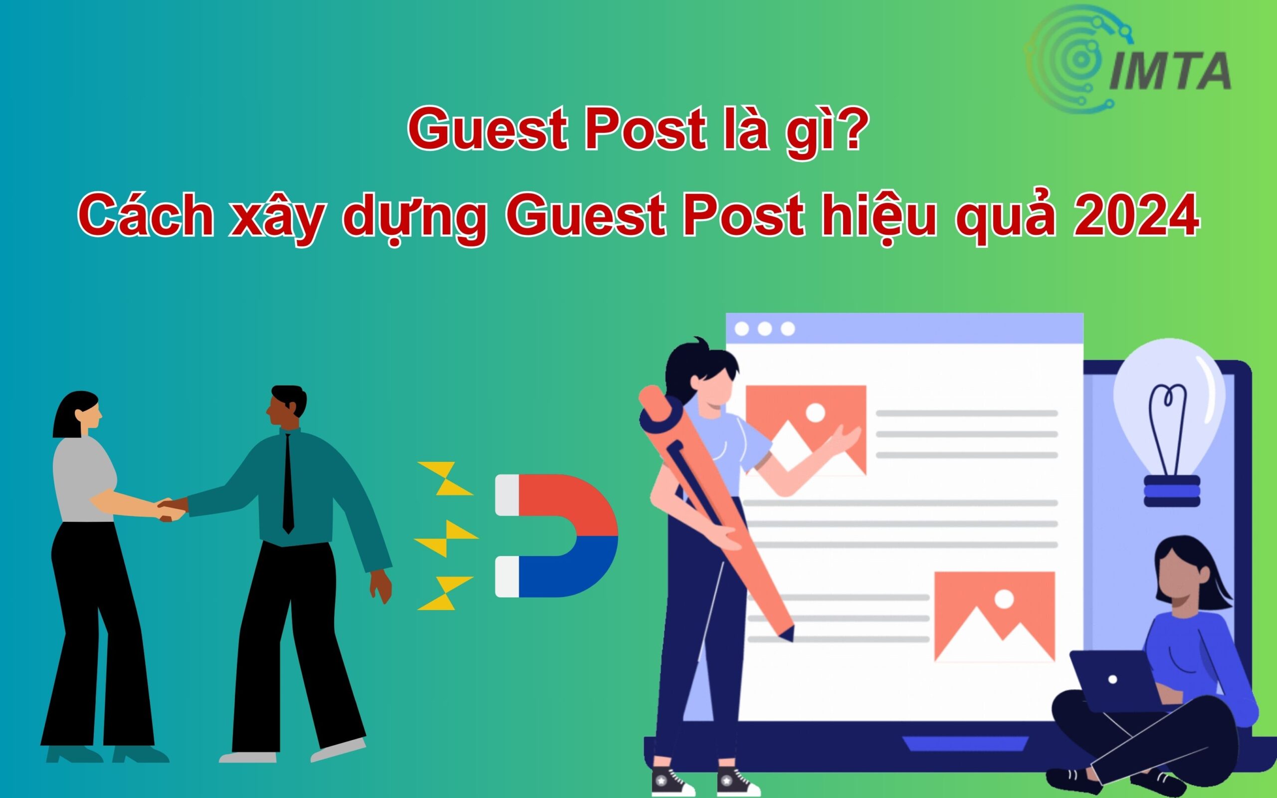Guest Post Là Gì? Hướng Dẫn Xây Dựng Guest Post Chất Lượng (2024)