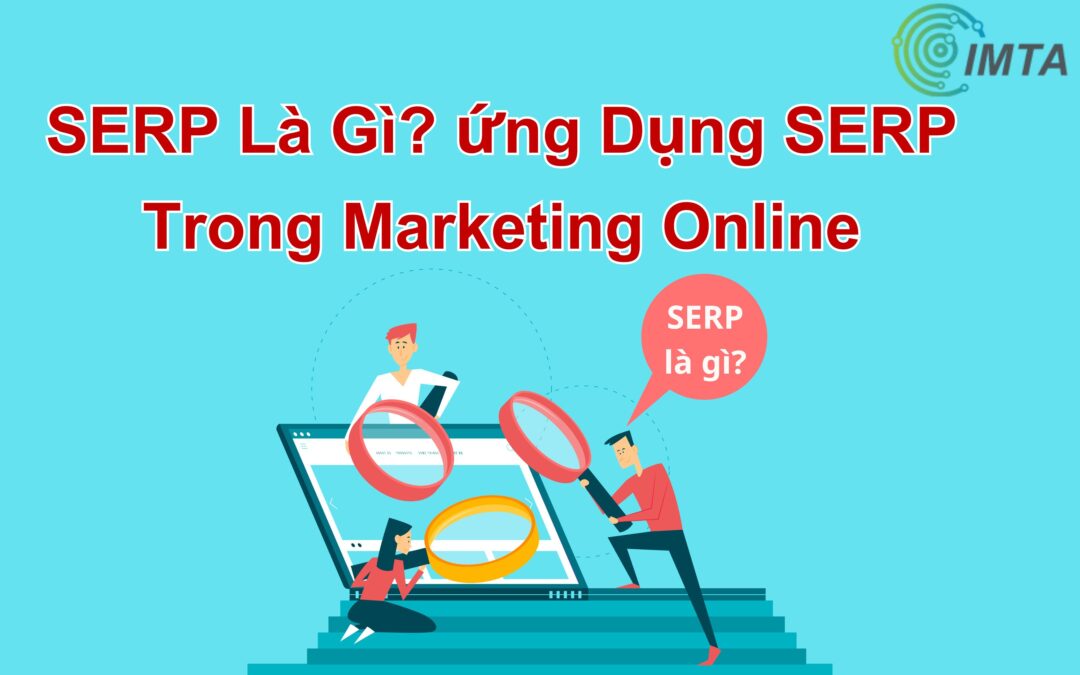 SERP là gì? Ứng dụng của SERP trong marketing Online
