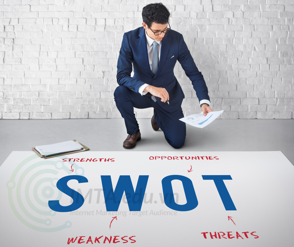 Phân tích mô hình SWOT mạng lại nhiều lợi thế cho doanh nghiệp