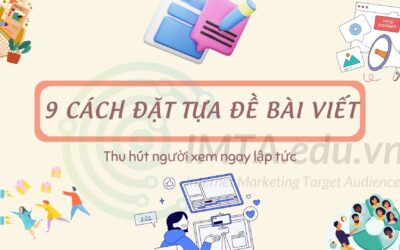 9 Cách đặt tựa đề bài viết hấp dẫn thu hút người xem lập tức