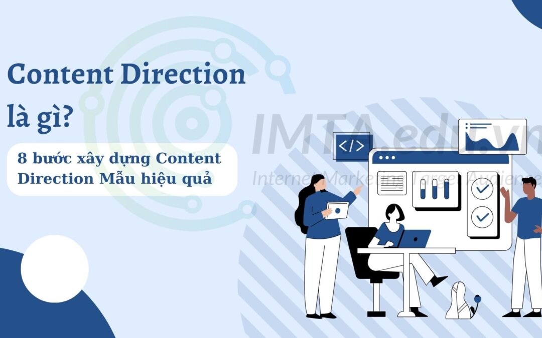 Content Direction là gì? 8 bước xây dựng Content Direction Mẫu hiệu quả