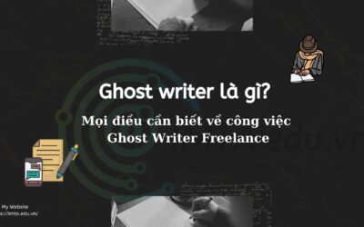 Ghost Writer là gì? Mọi điều cần biết về Ghost Writer Freelance