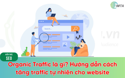 Organic Traffic là gì? Hướng dẫn cách tăng traffic tự nhiên cho website