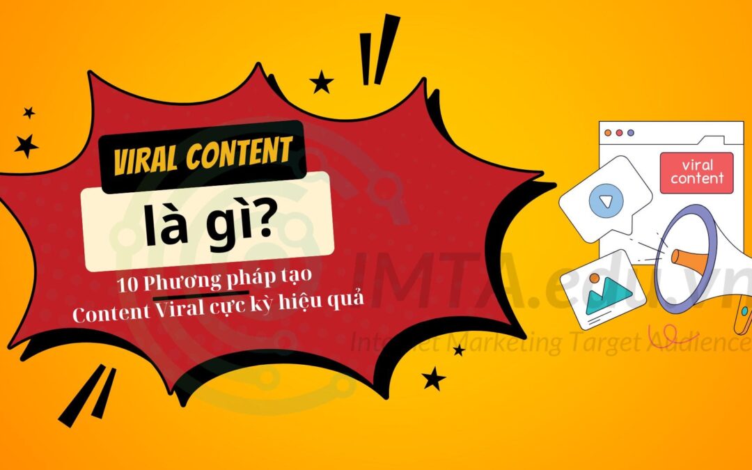 Viral content là gì? 10 Phương pháp tạo Content Viral cực kỳ hiệu quả