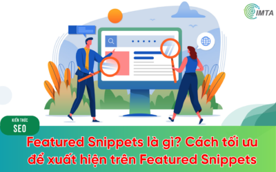 Featured Snippets là gì? Hướng dẫn cách tối ưu để xuất hiện trên Featured Snippets