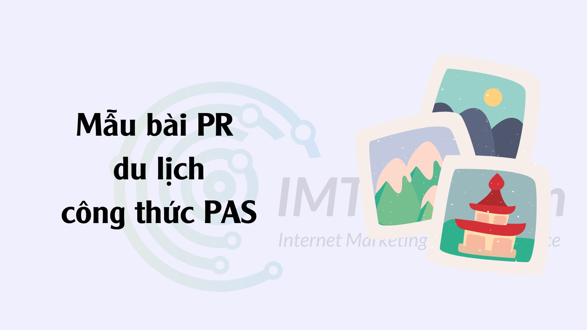 Mẫu bài PR du lịch theo công thức PAS