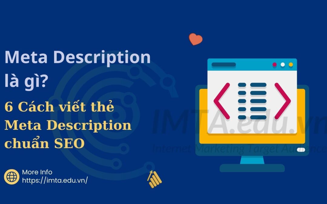 Meta Description là gì? 6 Cách viết thẻ Meta Description chuẩn SEO?