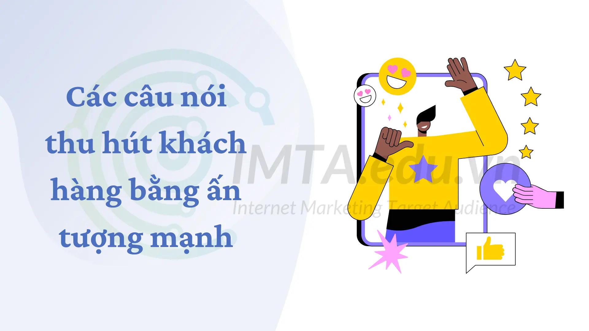 Các câu nói thu hút khách hàng bằng ấn tượng mạnh