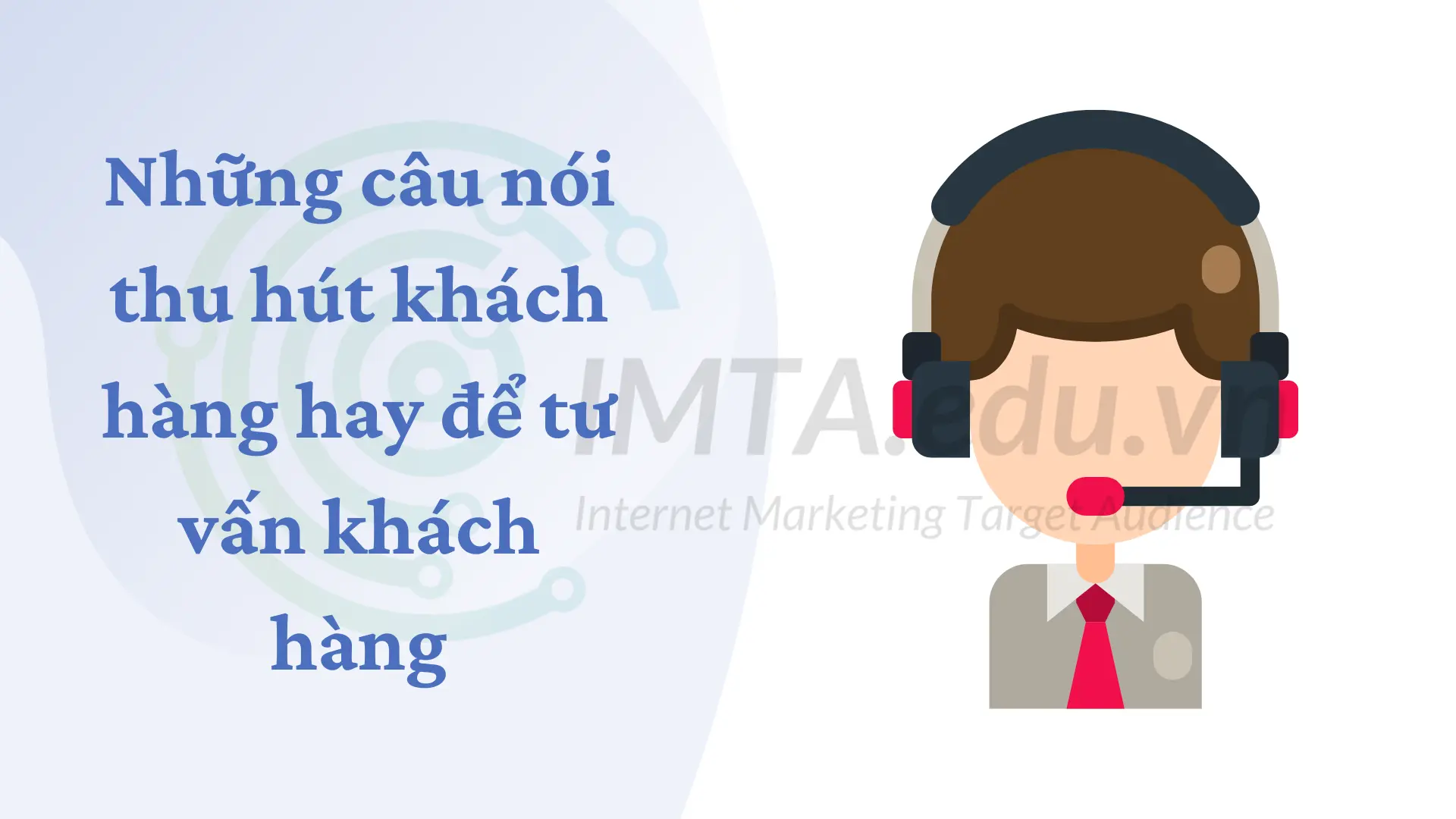 Những câu nói thu hút khách hàng hay để tư vấn khách hàng