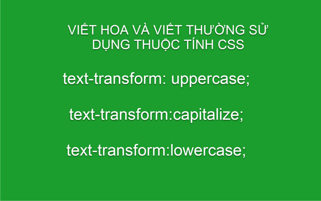 Viết Hoa trong CSS