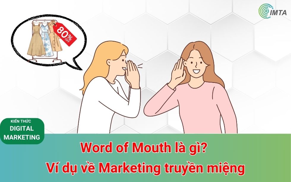 Word of Mouth là gì? Ví dụ về Marketing truyền miệng
