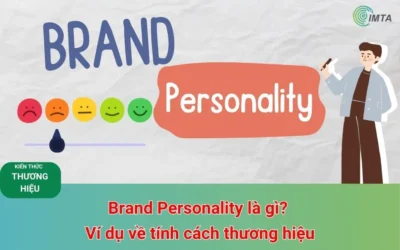 Brand Personality là gì? Ví dụ về tính cách thương hiệu
