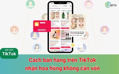 Cách bán hàng trên TikTok nhận hoa hồng không cần vốn