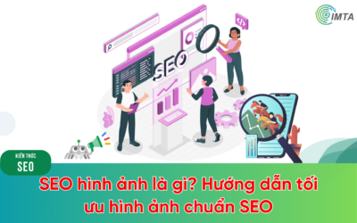 SEO hình ảnh là gì? Hướng dẫn tối ưu hình ảnh chuẩn SEO