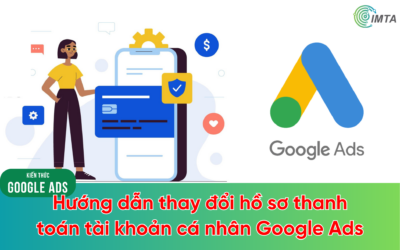 Hướng dẫn thay đổi hồ sơ thanh toán cho tài khoản cá nhân Google Ads