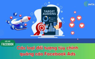 Đối tượng tùy chỉnh quảng cáo Facebook Ads là gì? Các loại đối tượng tùy chỉnh