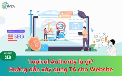 Topical Authority là gì? Hướng dẫn xây dựng Topical Authority cho website