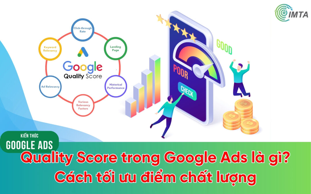 Quality Score trong Google Ads là gì? Cách tối ưu điểm chất lượng để giảm CPC