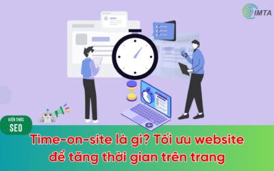 Time-on-site là gì? Hướng dẫn tối ưu website để tăng thời gian trên web